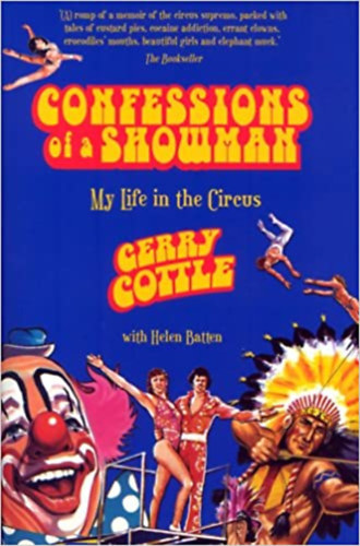 cottle-gerry-batten - CONFESSIONS OF A SHOWMAN: MY LIFE IN THE CIRCUS - EGY SHOWMAN VALOMSAI: LETEM A CIRKUSZBAN (angol nyelven)