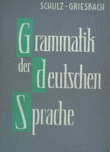Schulz-Griesbach - Grammatik der deutschen Sprache