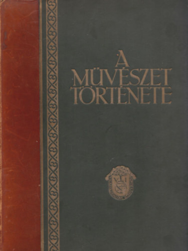 Barth Bla - ber Lszl - Felvinczi Takcs Zoltn - A mvszet trtnete - Kiadi flbr kts!