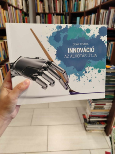 Dek Csaba - Innovci - Az alkots tja