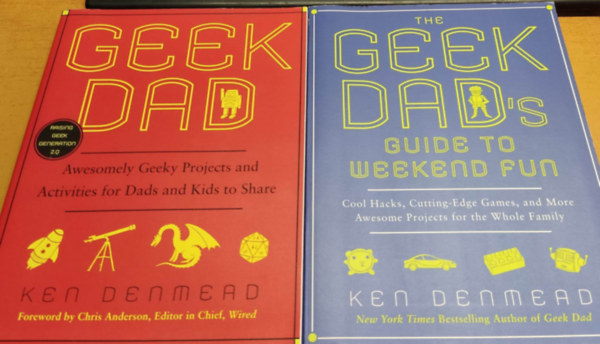 Ken Denmead - 2 db Geek Dad: Awesomely Geeky Projects and Activities for Dads and Kids to Share + The Geek Dad's Guide to Weekend Fun