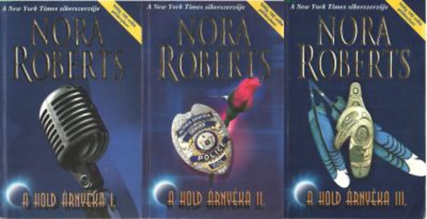 Nora Roberts - A hold rnyka I-III.