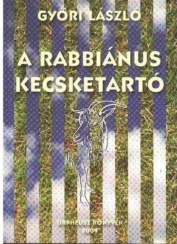 Győri László - A rabbiánus kecsketartó