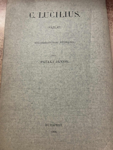 Pataki Jnos - C. Lucilius ( vzlat ) Blcssztudori rtkezs