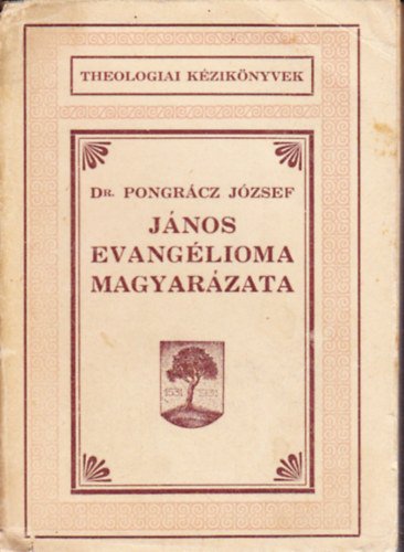 Dr. Pongrcz Jzsef - Jnos evanglioma magyarzata