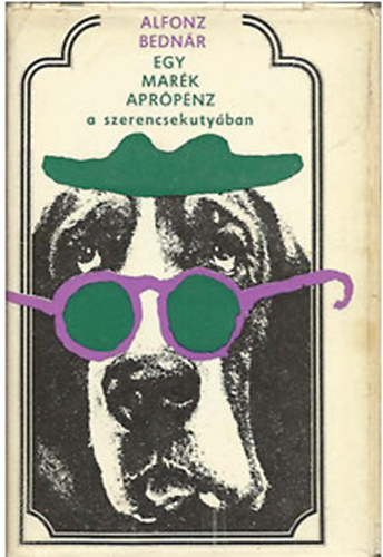 Alfonz Bedn�r - Egy mar�k apr�p�nz a szerencsekuty�ban