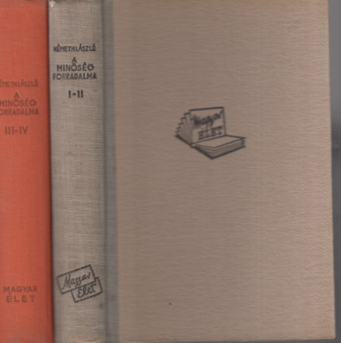 N�meth L�szl� - A min�s�g forradalma I-IV. (k�t k�tetben)