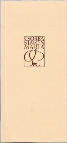 Csorba Simon Mária - Ősjelek útján