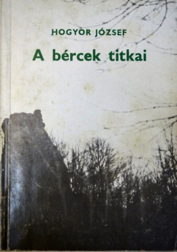 Hogyor Jzsef - A brcek titkai