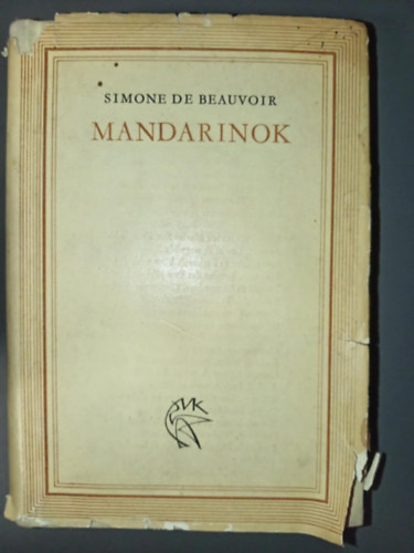 Sík Csaba Simone de Beauvoir (szerk.), Illyés Gyula (ford.), Wessely László (ford.) - Mandarinok (Les Mandarins) - Illyés Gyula és Wessely László fordításában; Magvető Világkönyvtár