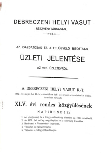 various authors - Debreczeni helyi vasut r�szv�nyt�rsas�g - Az igazgat�s�g �s a fel�gyel� bizotts�g �zleti jelent�se - Az 1931. �zlet�vr�l