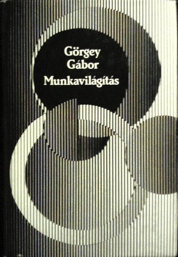 Görgey Gábor - Munkavilágítás