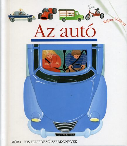 Az autó - Kis felfedező zsebkönyvek 3.
