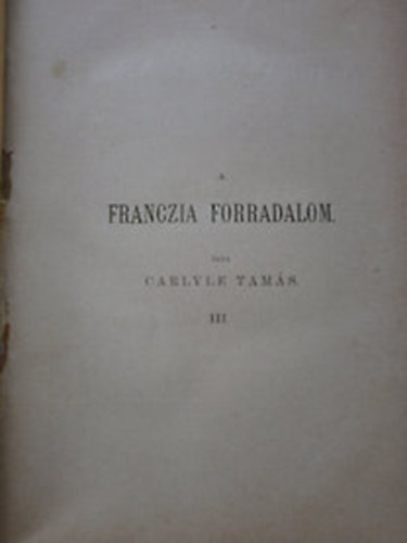 Carlyle - A franczia forradalom története III.
