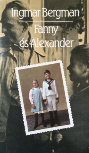 Ingmar Bergman - Fanny és Alexander