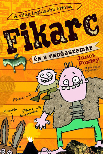 Janet Foxley - Fikarc s a csodaszamr - A vilg legkisebb risa