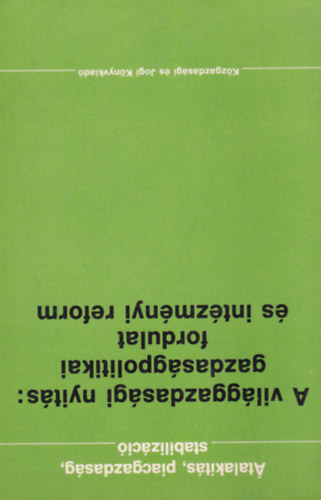 Szamuely L�szl� szerk. - A vil�ggazdas�gi nyit�s: gazdas�gpolitikai fordulat �s int�zm�nyi reform
