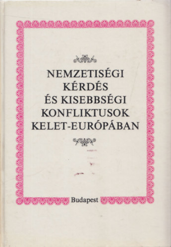 Georg Brunner - Nemzetisgi krds s kisebbsgi konfliktusok Kelet-Eurpban - A Magyarsgkutats knyvtra 17.