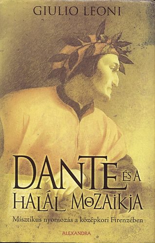 Giulio Leoni - Dante és a halál mozaikja