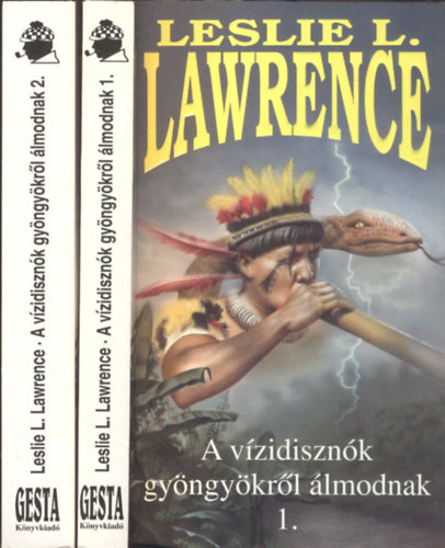 Leslie L. Lawrence - A v�zidiszn�k gy�ngy�kr�l �lmodnak I-II.