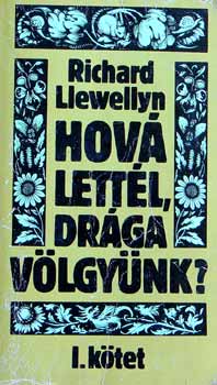 Richard Llewellyn - Hov lettl drga vlgynk?