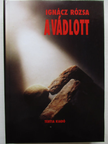 Ignácz Rózsa - A vádlott
