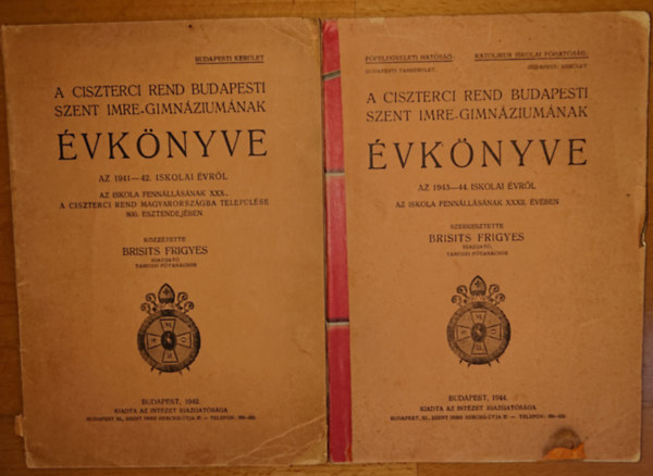 Brisits Frigyes - 2 évkönyv: A Ciszterci Rend Budapesti Szent Imre-Gimnáziumának Évkönyve az 1941-42. ill. az 1942-43. iskolai évről