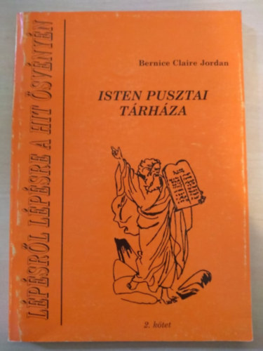 Bernice Claire Jordan - Isten pusztai trhza - Lpsrl lpsre a hit svnyn 2.