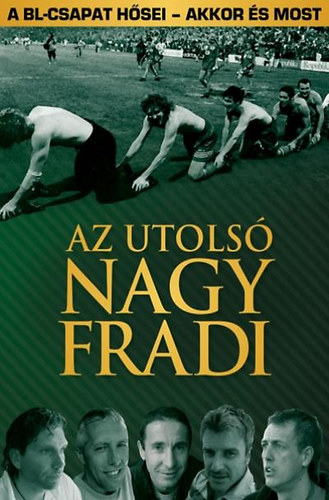 Frsz Attila - Az utols nagy Fradi