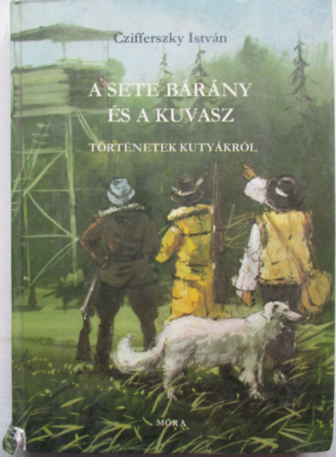 Czifferszky Istv�n - A sete b�r�ny �s a kuvasz