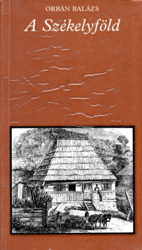 Orbn Balzs - A Szkelyfld (pro memoria)