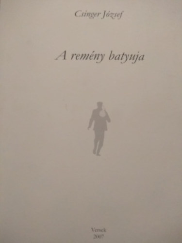 Csinger J�zsef - A rem�ny batyuja