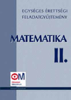 Hortobágyi I.; Marosvári P. - Egységes érettségi feladatgyűjtemény. Matematika II. KT-0321