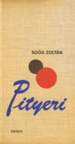 So�s Zolt�n - Pityeri (dedik�lt)
