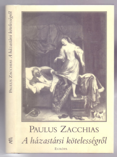 Paulus Zacchias - A hzastrsi ktelessgrl