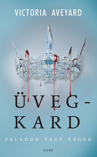 Victoria Aveyard - vegkard - Feladod vagy vged