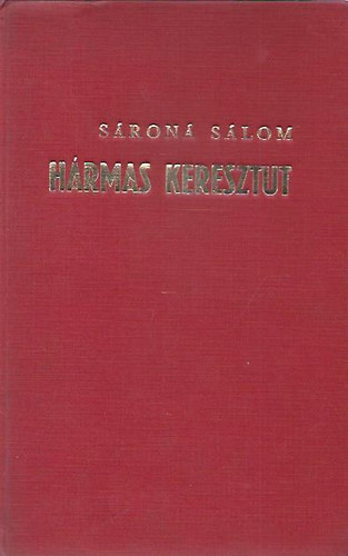 Sároná Sálom - Hármas keresztut