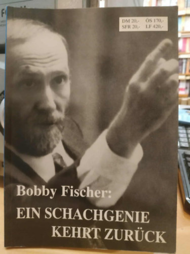 Manfred van Fondern Dagobert Kohlmeyer - Bobby Fischer: Ein Schachgenie Kehrt Zurück (Egy sakkzseni visszatér)