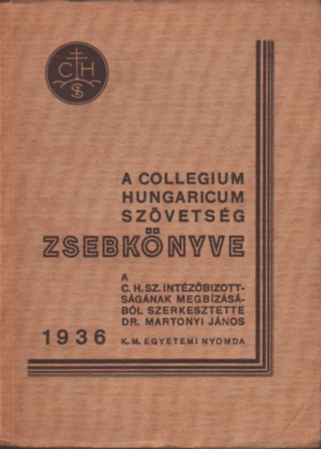 Dr. Martonyi Jnos  (szerk.) - A Collegium Hungaricum Szvetsg zsebknyve 1936.