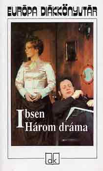 Henrik Ibsen - H�rom dr�ma - Eur�pa Di�kk�nyvt�r