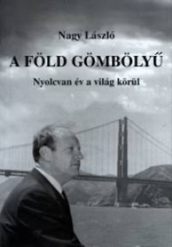 Nagy L�szl� - A F�ld g�mb�ly�