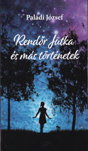 Pal�di J�zsef - Rend�r Jutka �s m�s t�rt�netek