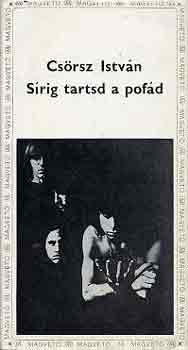 Csrsz Istvn - Srig tartsd a pofd!
