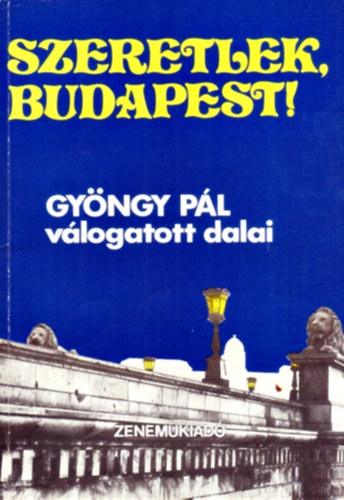 Szeretlek, Budapest! - Gyngy Pl vlogatott dalai