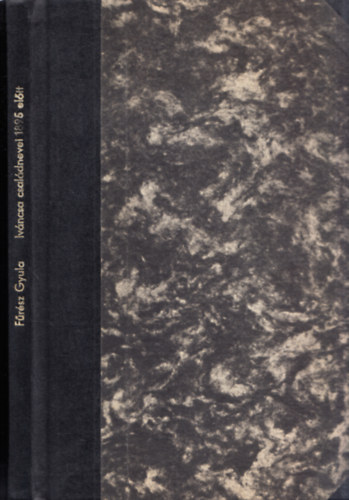 Fűrész Gyula - Iváncsa község családnevei 1895 előtt - kézirat gyaránt (dedikált)