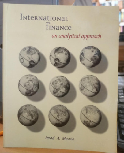 Imad A. Moosa - International Finance an Analytical Approach (Nemzetközi pénzügyek analitikus megközelítésben)