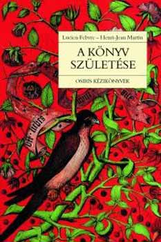 H.-J. Martin L. Febvre - A k�nyv sz�let�se