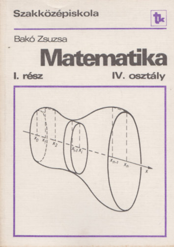 Bak Zsuzsa - Matematika IV. osztly - I. rsz