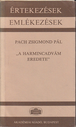 Pach Zsigmond P�l - "A harmincadv�m eredete"
