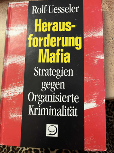 Rolf Uesseler - Herausforderung Mafia. Strategien gegen organisierte Kriminalit�t
